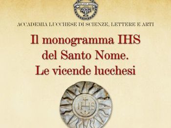 Il trigramma IHS del Santo Nome. Le vicende lucchesi